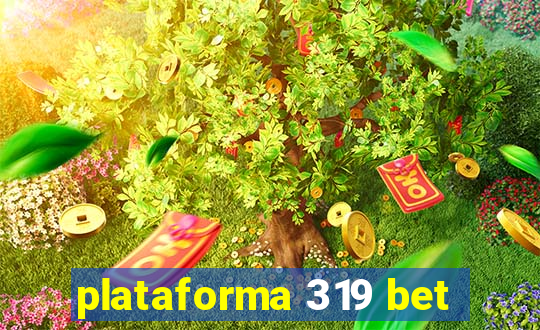 plataforma 319 bet